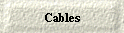 Cables