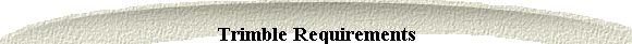 Trimble Requirements